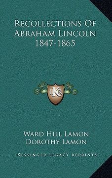 portada recollections of abraham lincoln 1847-1865 (en Inglés)