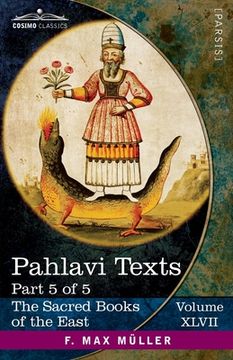 portada Pahlavi Texts, Part 5 of 5: Contents of the Nasks (en Inglés)