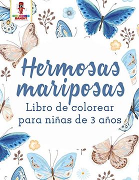 portada Hermosas Mariposas: Libro de Colorear Para Niñas de 3 Años (in Spanish)