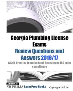portada Georgia Plumbing License Exams Review Questions and Answers 2016/17: A Self-Practice Exercise Book focusing on IPC code compliance (en Inglés)