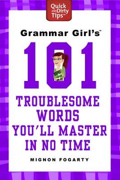 portada grammar girl ` s 101 troublesome words you ` ll master in no time (en Inglés)