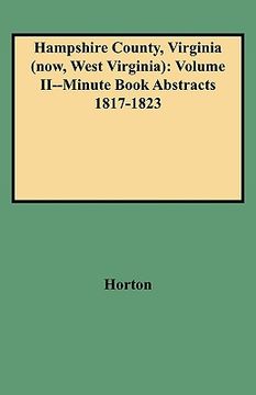 portada hampshire county, virginia (now, west virginia): volume ii--minute book abstracts 1817-1823 (en Inglés)