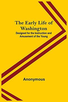 portada The Early Life of Washington; Designed for the Instruction and Amusement of the Young (in English)