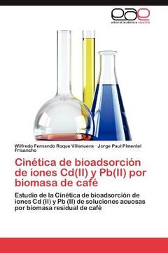 portada cin tica de bioadsorci n de iones cd(ii) y pb(ii) por biomasa de caf (in Spanish)