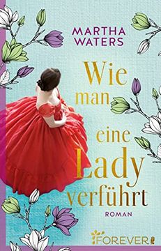 portada Wie man Eine Lady Verführt: Roman | Witzig, Romantisch, Britisch - die Neue Regency-Romcom! (en Alemán)