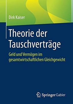 portada Theorie der Tauschverträge: Geld und Vermögen im Gesamtwirtschaftlichen Gleichgewicht 