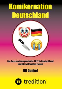 portada Komikernation Deutschland: Die Beschneidungsdebatte 2012 in Deutschland und die weltweiten Folgen (en Alemán)