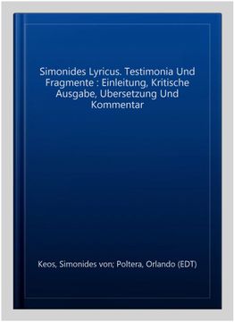 portada Simonides Lyricus. Testimonia und Fragmente: Einleitung, Kritische Ausgabe, Ubersetzung und Kommentar -Language: German 