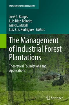 portada The Management of Industrial Forest Plantations: Theoretical Foundations and Applications (en Inglés)