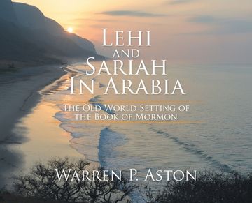 portada Lehi and Sariah in Arabia: The Old World Setting of the Book of Mormon (en Inglés)