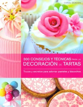 portada 300 Consejos y Tecnicas Para la Decoracion de Tartas (in Spanish)