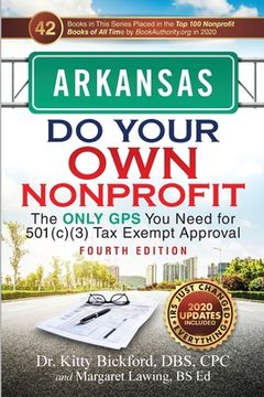 portada Arkansas Do Your Own Nonprofit: The Only GPS You Need for 501c3 Tax Exempt Approval (en Inglés)
