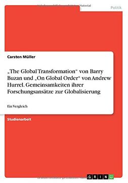 portada „The Global Transformation" von Barry Buzan und „On Global Order" von Andrew Hurrel. Gemeinsamkeiten ihrer Forschungsansätze zur Globalisierung