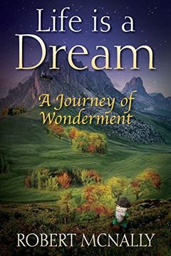portada Life is a Dream: A Journey of Wonderment (en Inglés)