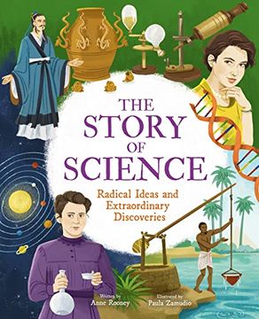 portada The Story of Science: Radical Ideas and Extraordinary Discoveries (The Story of Everything) (in English)