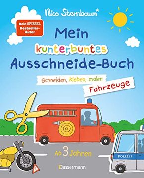 portada Mein Kunterbuntes Ausschneidebuch - Fahrzeuge. Schneiden, Kleben, Malen ab 3 Jahren. Mit Scherenführerschein (en Alemán)