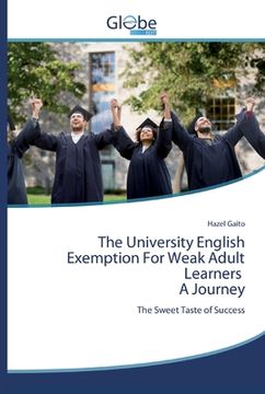 portada The University English Exemption For Weak Adult Learners A Journey (en Inglés)
