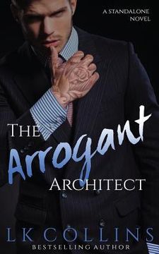 portada The Arrogant Architect: a standalone novel (en Inglés)