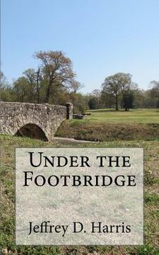 portada Under The Foot Bridge (en Inglés)