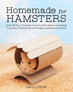 portada Homemade for Hamsters: Over 20 Fun Projects Anyone Can Make, Including Tunnels, Towers, Dens, Swings, Ladders and More (en Inglés)