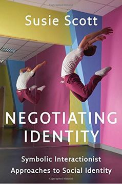 portada Negotiating Identity: Symbolic Interactionist Approaches to Social Identity