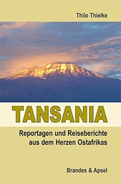 portada Tansania - Reportagen und Reiseberichte aus dem Herzen Ostafrikas (en Alemán)