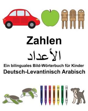 portada Deutsch-Levantinisch Arabisch Zahlen Ein bilinguales Bild-Wörterbuch für Kinder (en Alemán)