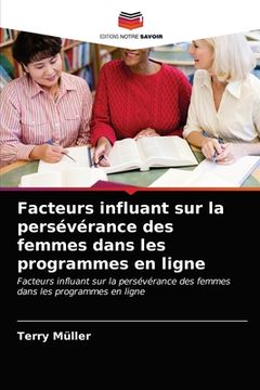 portada Facteurs influant sur la persévérance des femmes dans les programmes en ligne (en Francés)