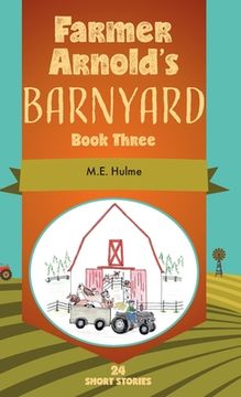 portada Farmer Arnold's Barnyard, Book 3: Book Three (en Inglés)