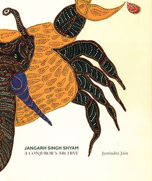 portada Jangarh Singh Shyam: A Conjuror's Archive (in English)