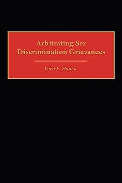 portada arbitrating sex discrimination grievances (en Inglés)
