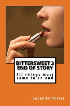 portada BitterSweet 3 End of Story: All things must come to an end (in English)