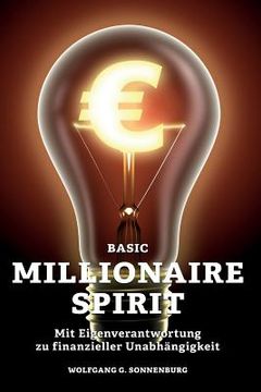 portada Basic Millionaire Spirit: Mit Eigenverantwortung zu finanzieller Unabhängigkeit (en Alemán)