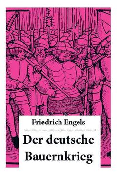 portada Der deutsche Bauernkrieg: Revolution des gemeinen Mannes (1524-1526): Die ökonomische Lage und der soziale Schichtenbau Deutschlands + Die große (en Alemán)