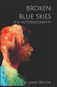 portada Broken Blue Skies: The Autobiography by James Brodie