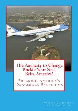 portada The Audacity to Change: "Breaking America's Dangerous Political & Social Paradigms" (en Inglés)
