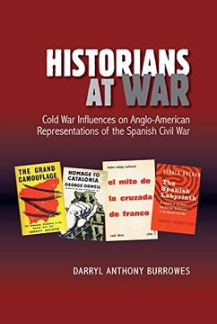 portada Historians at War: Cold war Influences on Anglo-American Representations of the Spanish Civil war (The Canada Blanch (en Inglés)
