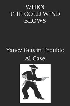 portada When the Cold Wind Blows: Yancy Gets in Trouble