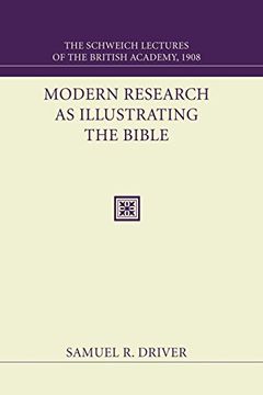 modern research as illustrating the bible: the schweich lectures 1908 (en Inglés)