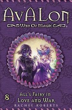 portada All's Fairy in Love and War: Avalon Web of Magic Book 8 (en Inglés)