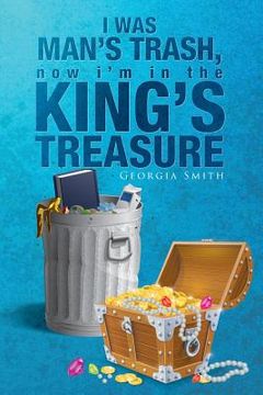 portada I Was Man's Trash, Now I'm in the King's Treasure