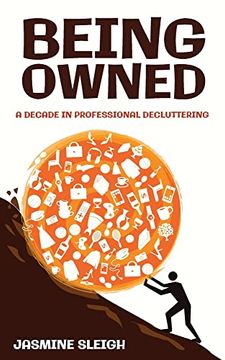 portada Being Owned: A Decade in Professional Decluttering (in English)