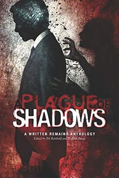 portada A Plague of Shadows: A Written Remains Anthology (The Written Remains Anthologies)