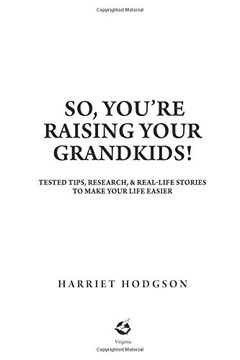 portada So, You're Raising Your Grandkids: Tested Tips, Research, & Real-Life Stories to Make Your Life Easier