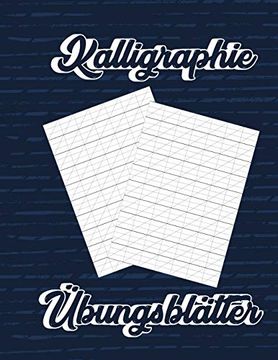 portada Kalligraphie Übungsblätter: Übungsbuch mit Schönschreiber Blättern zum Üben der Kunstvollen Schönschreiber Schrift 