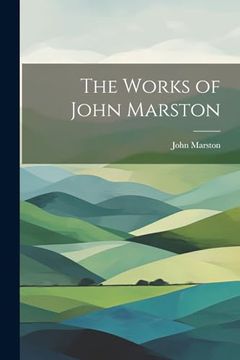 portada The Works of John Marston (in English)