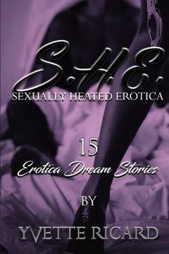 portada S h e (Sexually Heated Erotica): erotica