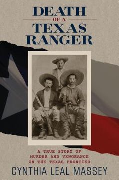portada Death of a Texas Ranger: A True Story Of Murder And Vengeance On The Texas Frontier (en Inglés)