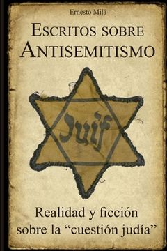 portada Escritos sobre Antisemitismo: Realidad y ficción sobre la "cuestión judía"