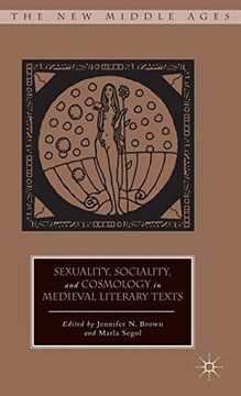 portada Sexuality, Sociality, and Cosmology in Medieval Literary Texts (en Inglés)